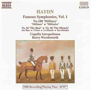 Haydn, Capella Istropolitana, Barry Wordsworth - Famous Symphonies, Vol 1: No.100 'Military' • No.82 'The Bear' • No.96 'The Miracle'