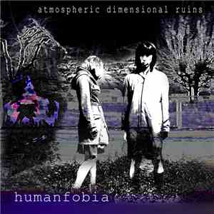Humanfobia - Atmospheric Dimensional Ruins