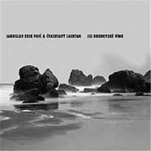 Jaroslav Erik Frič & Čvachtavý Lachtan - Jsi Orkneyské Víno