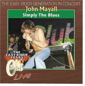 John Mayall - Simply The Best - The Easy Rider Generation In Concert