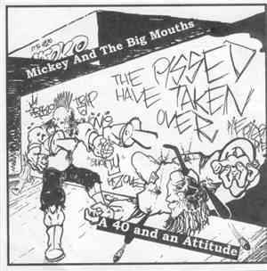 Mickey And The Big Mouths - A 40 And An Attitude