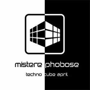 Mistere Phobose - Techno Cube April