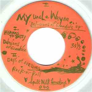 My Uncle Wayne - Delusions Of Grandúre