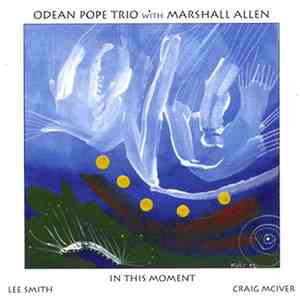 Odean Pope Trio With Marshall Allen - In This Moment