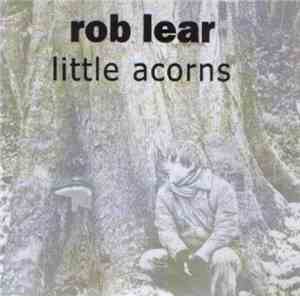 Rob Lear - Little Acorns