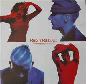 Rob 'N' Raz, DLC - Clubhopping The Album
