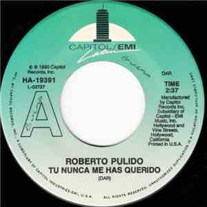 Roberto Pulido - Tu Nunca Me Has Querido / Mujer