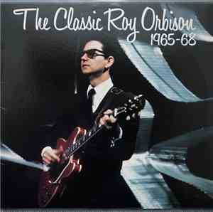 Roy Orbison - The Classic Roy Orbison (1965-1968)