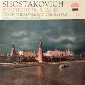 Shostakovich, Czech Philharmonic Orchestra, Karel Ančerl - Symphony No. 5 , Op. 47
