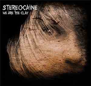 Stereocaine - We Are The Clay