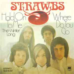 Strawbs - Hold On To Me (The Winter Long) / Where Do You Go