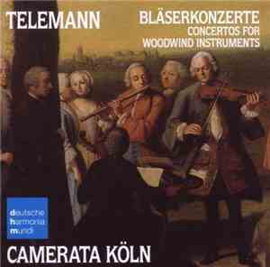 Telemann - Camerata Köln - Bläserkonzerte (Concertos For Woodwind Instruments)