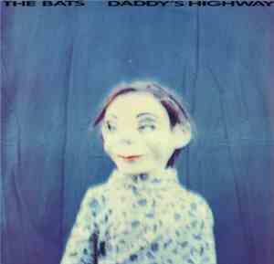 The Bats - Daddy's Highway