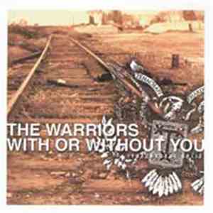 The Warriors , With Or Without You - Tehachacore Split