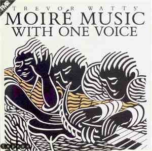 Trevor Watts' Moiré Music - With One Voice