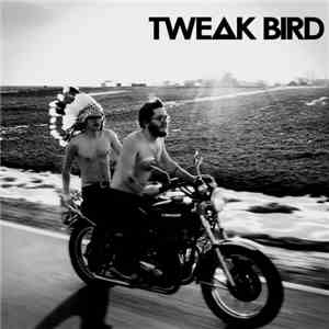 Tweak Bird - Tweak Bird