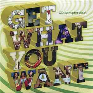 Various - Get What You Want (CD Sampler 2005)