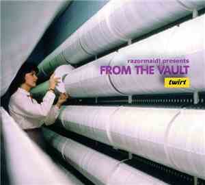 Various - Razormaid! Presents: From The Vault — Twirl
