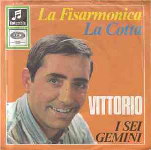 Vittorio I Sei Gemini  - La Fisarmonica / La Cotta