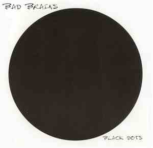 Bad Brains - Black Dots