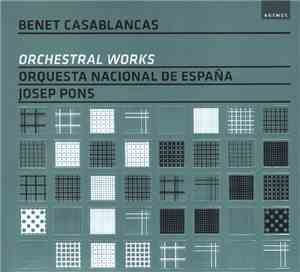 Benet Casablancas, Orquesta Nacional De España, Josep Pons - Orchestral Works