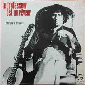 Bernard Sauvat - Le Professeur Est Un Rêveur