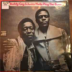 Buddy Guy & Junior Wells - Play The Blues