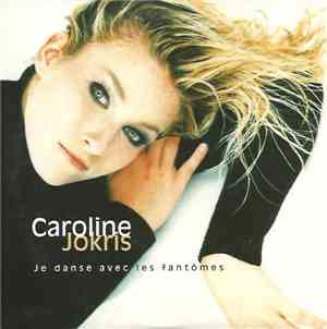 Caroline Jokris - Je Danse Avec Les Fantômes