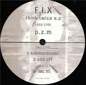 F.I.X - Think Twice E.P