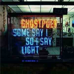 Ghostpoet - Some Say I So I Say Light