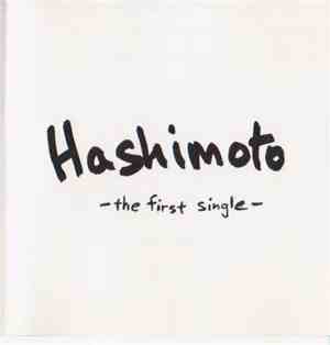 Hashimoto  - The First Single