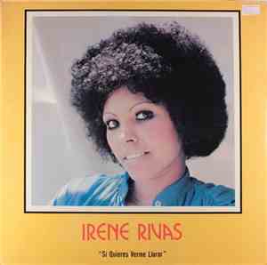 Irene Rivas - Si Quieres Verme Llorar