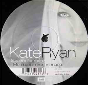 Kate Ryan - Scream For More / Mon Cœur Résiste Encore