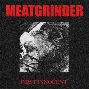 Meatgrinder  - First Innocent