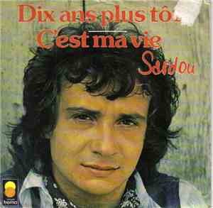 Michel Sardou - Dix Ans Plus Tôt / C'Est Ma Vie