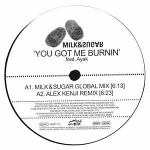 Milk & Sugar - You Got Me Burnin'