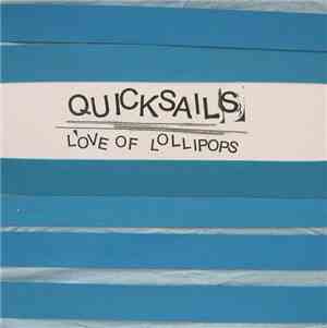 Quicksails - Love Of Lollipops