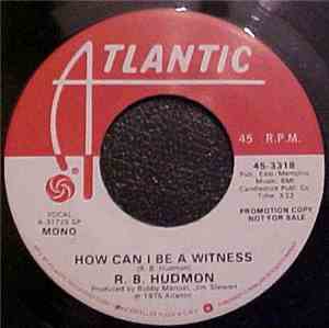 R.B. Hudmon - How Can I Be A Witness