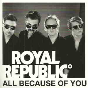 Royal Republic - All Because Of You