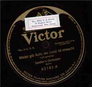 Seidler's Orchester Berlin / Fred Carlo - Mädel Gib Acht, Der Lenz Ist Erwacht / Wein Nicht Mutterl