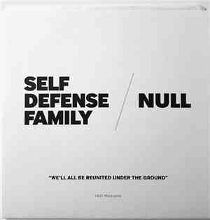 Self Defense Family, Null  - We'll All Be Reunited Under The Ground