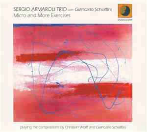 Sergio Armaroli Trio With Giancarlo Schiaffini - Micro And More Exercises