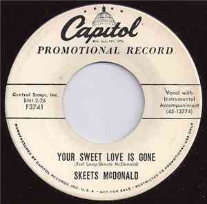 Skeets McDonald - Your Sweet Love Is Gone / Welcome Home