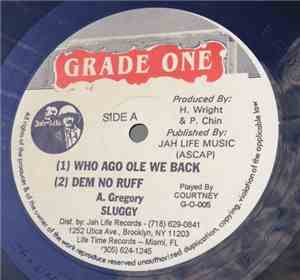 Sluggy Ranks - Who Ago Ole We Back / Dem No Ruff