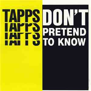 Tapps - Don't Pretend To Know
