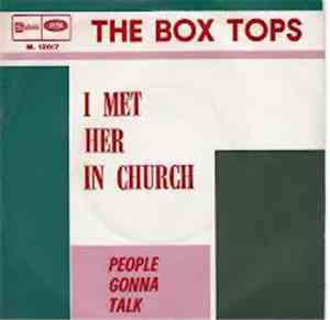 The Box Tops - I Met Her In Church / People Gonna Talk