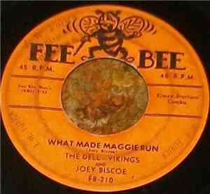 The Dell-Vikings And Joey Biscoe / The Dell-Vikings - What Made Maggie Run / Uh Uh Baby