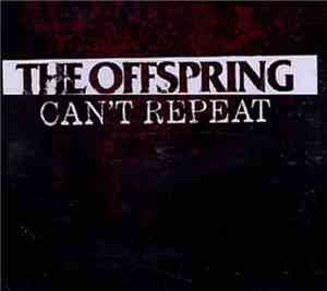 The Offspring - Can't Repeat