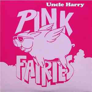 The Pink Fairies - Uncle Harry