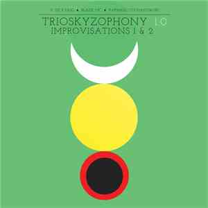 Trioskyzophony 1.0 - Improvisations 1 & 2